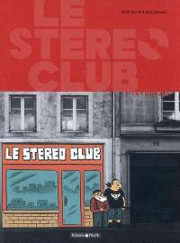 Le Stéréo Club : l'intégrale Le Stéréo Club : l'intégrale