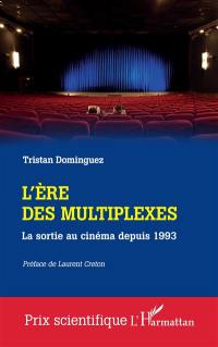 L'ère des multiplexes : la sortie au cinéma depuis 1993