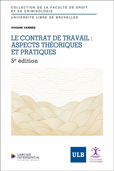 Le contrat de travail : aspects théoriques et pratiques