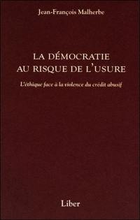 La démocratie au risque de l'usure : l'éthique face à la violence du crédit abusif