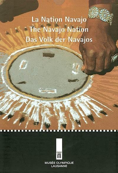 Das volk der Navajos : Ausstellung, Olympisches Museum, vom 13. dezember 2001 bis 12. mai 2002 Das volk der Navajos : Ausstellung, Olympisches Museum, vom 13. dezember 2001 bis 12. mai 2002