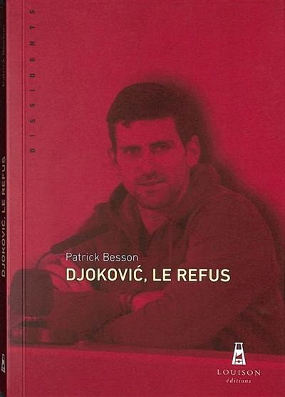 Djokovic, le refus Djokovic, le refus