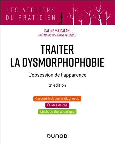 Traiter la dysmorphophobie : l'obsession de l'apparence