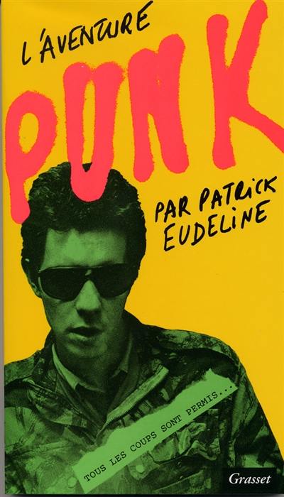 L'aventure punk : tous les coups sont permis L'aventure punk : tous les coups sont permis