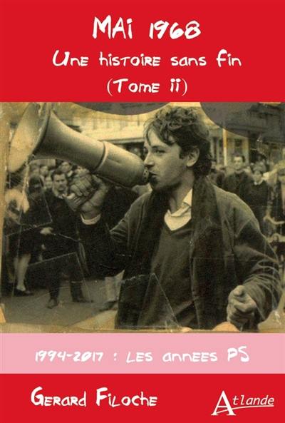 Mémoires. Vol. 2. Mai 1968 : une histoire sans fin : 1994-2017, les années PS
