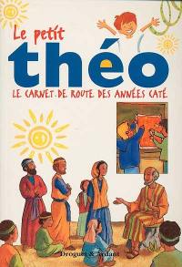 Le petit Théo : le carnet de route des années caté