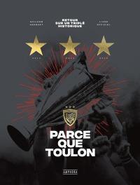 Parce que Toulon : retour sur un triplé historique : livre officiel