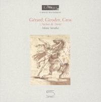 Gérard, Girodet, Gros : l'atelier de David