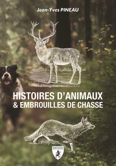 Histoires d'animaux & embrouilles de chasse Histoires d'animaux & embrouilles de chasse
