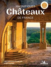 Fascinants châteaux de France