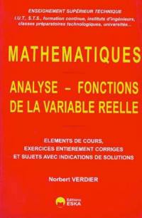 Mathématiques. Vol. 1. Analyse, fonctions de la variable réelle : éléments de cours, exercices entièrement corrigés et sujets avec indications de solutions