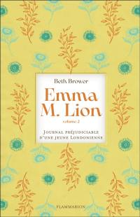 Emma M. Lion : journal préjudiciable d'une jeune Londonienne. Vol. 2