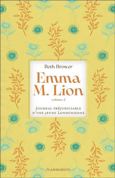 Emma M. Lion : journal préjudiciable d'une jeune Londonienne. Vol. 2