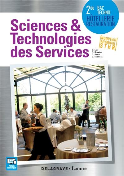 Sciences & technologies des services 2de bac techno hôtellerie restauration : nouveau référentiel STHR Sciences & technologies des services 2de bac techno hôtellerie restauration : nouveau référentiel STHR