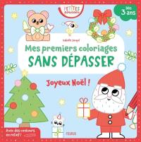 Joyeux Noël ! : mes premiers coloriages sans dépasser