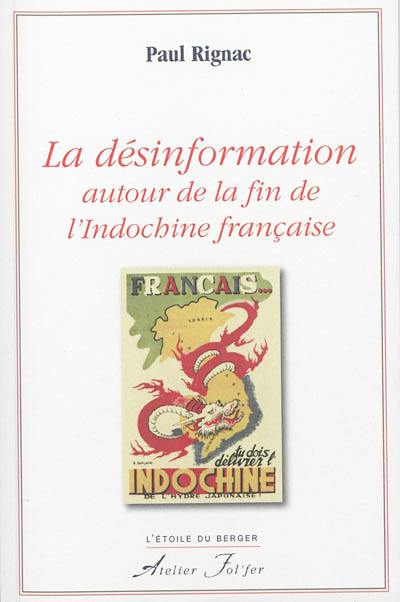 La désinformation autour de la fin de l'Indochine française : 1900-1945 La désinformation autour de la fin de l'Indochine française : 1900-1945