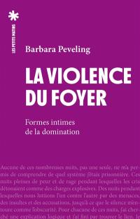 La violence du foyer : formes intimes de la domination
