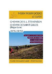 Chemin de R.L. Stevenson, chemin de Saint-Gilles (Régordane) : GR 70, GR 700 : du Velay au Midi à travers les Cévennes