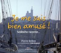 Je me suis bien amusé ! : Sodexho raconte...