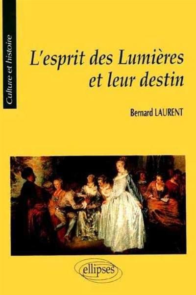 L'esprit des Lumières et leur destin L'esprit des Lumières et leur destin