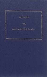 Les oeuvres complètes de Voltaire. Vol. 65B. Les singularités de la nature