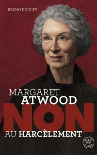 Margaret Atwood : non au harcèlement