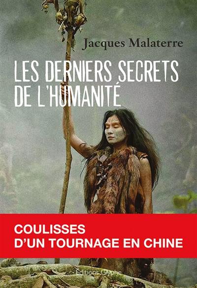 Les derniers secrets de l'humanité : coulisses d'un tournage en Chine Les derniers secrets de l'humanité : coulisses d'un tournage en Chine