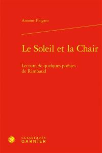 Le soleil et la chair : lecture de quelques poésies de Rimbaud
