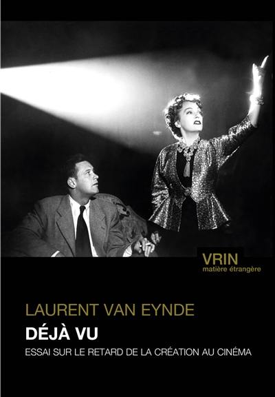 Déjà vu : essai sur le retard de la création au cinéma Déjà vu : essai sur le retard de la création au cinéma