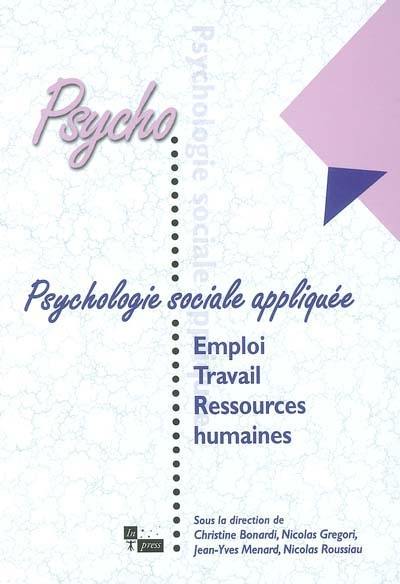 Psychologie sociale appliquée. Vol. 4. Emploi, travail et ressources humaines Psychologie sociale appliquée. Vol. 4. Emploi, travail et ressources humaines