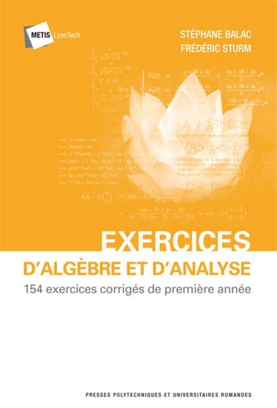 Exercices d'algèbre et d'analyse : 154 exercices corrigés de première année Exercices d'algèbre et d'analyse : 154 exercices corrigés de première année