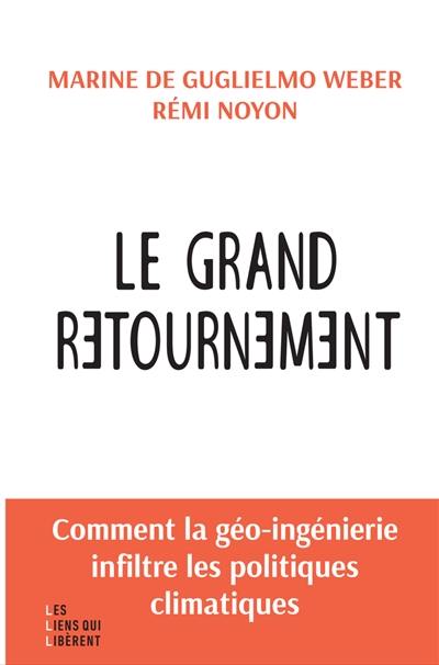 Le grand retournement : comment la géo-ingénierie infiltre les politiques climatiques Le grand retournement : comment la géo-ingénierie infiltre les politiques climatiques