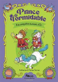 Prince Formidable. A la conquête du Mont d'Or
