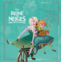 La reine des neiges, une fête givrée