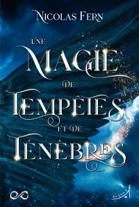 Une magie de tempêtes et de ténèbres. Vol. 1