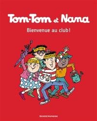 Tom-Tom et Nana. Vol. 19. Bienvenue au club ! Tom-Tom et Nana. Vol. 19. Bienvenue au club !