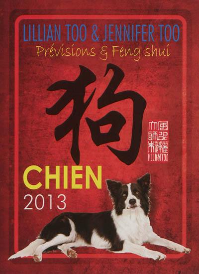 Chien 2013 : prévisions & feng shui Chien 2013 : prévisions & feng shui