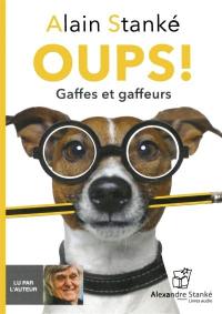 Oups ! : Gaffes et gaffeurs