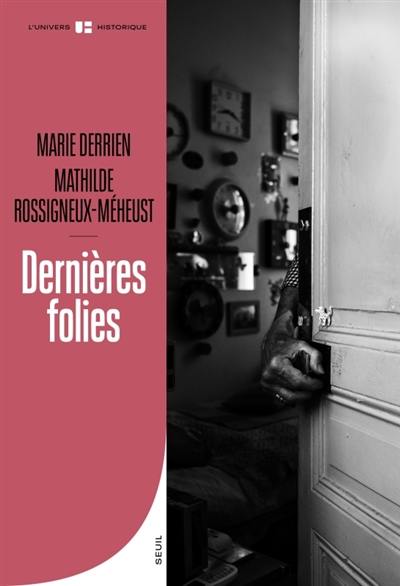 Dernières folies : vieillesses et santé mentale (XIXe-XXe siècles)