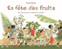 La fête des fruits : d'où viennent tous ces fruits que l'on mange ?