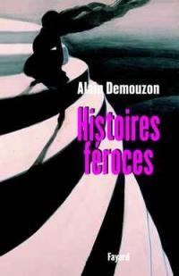 Histoires féroces Histoires féroces
