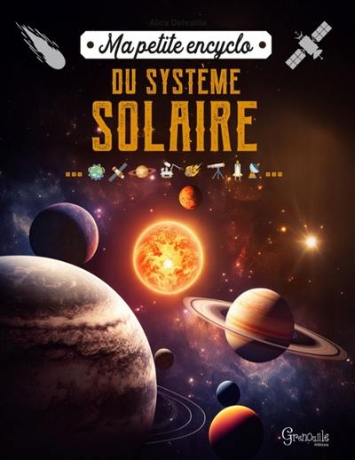 Ma petite encyclo du Système solaire