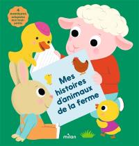 Mes histoires d'animaux de la ferme Mes histoires d'animaux de la ferme