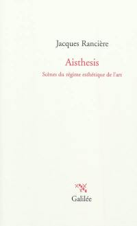 Aisthesis : scènes du régime esthétique de l'art
