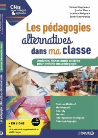 Les pédagogies alternatives dans ma classe : activités, fiches outils et idées pour enrichir ma pédagogie