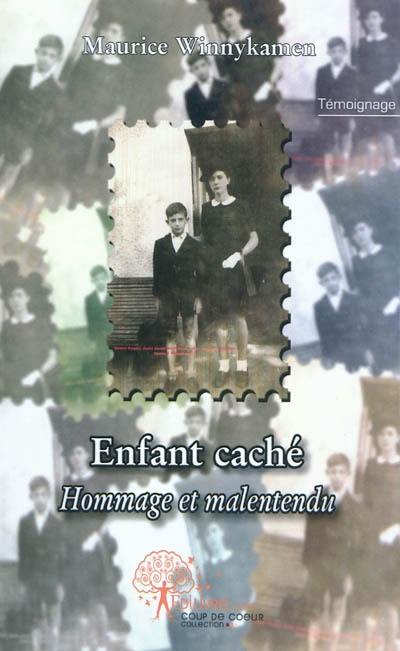 Enfant caché : texte autobiographique : hommage et malentendu Enfant caché : texte autobiographique : hommage et malentendu