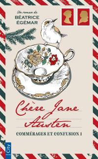 Chère Jane Austen. Vol. 1. Commérages et confusion