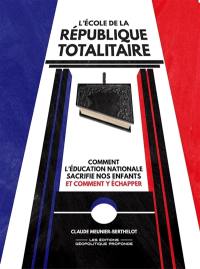 L'ECOLE DE LA REPUBLIQUE TOTALITAIRE