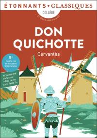 Don Quichotte : collège, extraits avec dossier : 5e, conforme au nouveau programme