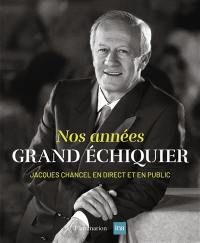 Nos années Grand échiquier : Jacques Chancel en direct et en public